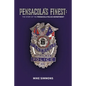 Pensacola's Finest: The Story of the Pensacola Police Department - Paperback