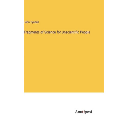 Fragments of Science for Unscientific People - Hardcover