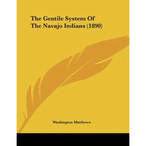 The Gentile System Of The Navajo Indians (1890) - Paperback