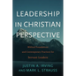 Leadership in Christian Perspective: Biblical Foundations and Contemporary Practices for Servant Leaders - Paperback