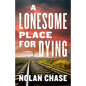 A Lonesome Place for Dying - Hardcover