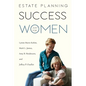 Estate Planning Success Just for Women - Paperback