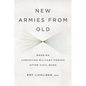 New Armies from Old: Merging Competing Military Forces after Civil Wars - Paperback