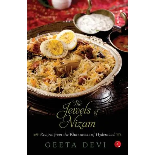 The Jewels of Nizam: Recipes from the Khansamas of Hyderabad - Paperback