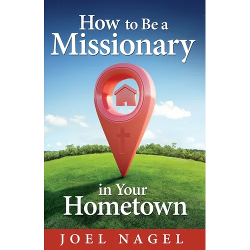 How to Be A Missionary in Your Hometown - Paperback