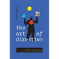 The Art of Direction: Personal Perspectives on the Path to Creative Leadership - Paperback