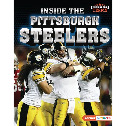 Inside the Pittsburgh Steelers - Library Binding