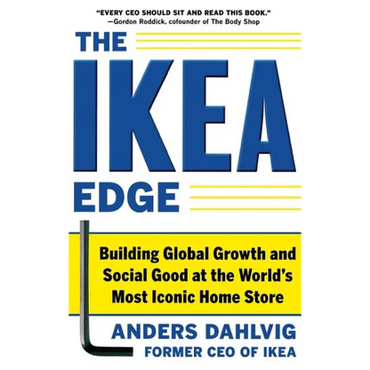 The Ikea Edge: Building Global Growth and Social Good at the World's Most Iconic Home Store - Hardcover