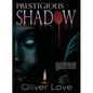 Prestigious Shadow - Paperback