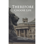 Therefore Choose Life - Paperback