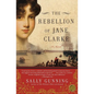 The Rebellion of Jane Clarke - Paperback