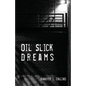Oil Slick Dreams - Paperback