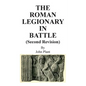 The Roman Legionary in Battle (Second Revision) - Paperback
