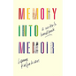 Memory Into Memoir: A Writer's Handbook - Paperback