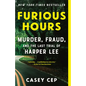 Furious Hours: Murder, Fraud, and the Last Trial of Harper Lee - Paperback
