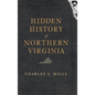 Hidden History of Northern Virginia - Hardcover