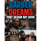 Barber Dreams Part Design Art Book - Paperback