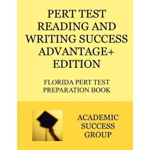 PERT Test Reading and Writing Success Advantage+ Edition: Florida PERT Test Preparation Book - Paperback