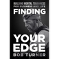 Finding YOUR Edge: Building Mental Toughness for Business and Life - Paperback