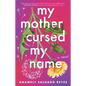 My Mother Cursed My Name - Paperback