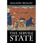 The Servile State - Paperback