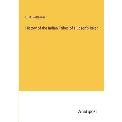 History of the Indian Tribes of Hudson's River - Paperback