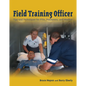 Field Training Officer: Tips and Techniques for Ftos, Preceptors, and Mentors: . - Paperback