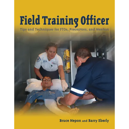 Field Training Officer: Tips and Techniques for Ftos, Preceptors, and Mentors: . - Paperback