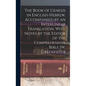 The Book of Genesis in English-Hebrew, Accompanied by an Interlinear Translation, With Notes by the Editor of the Comprehensive Bible [W. Greenfield] - Hardcover
