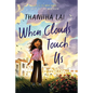 When Clouds Touch Us - Library Binding
