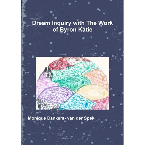 Dream Inquiry with The Work of Byron Katie - Paperback