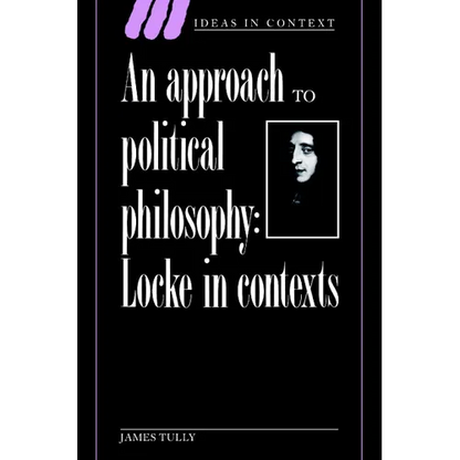 An Approach to Political Philosophy: Locke in Contexts - Paperback