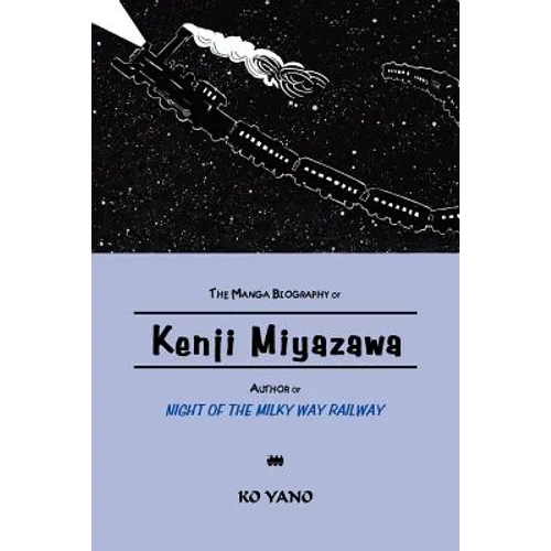 The Manga Biography of Kenji Miyazawa, Author of "Night of the Milky Way Railway" - Paperback