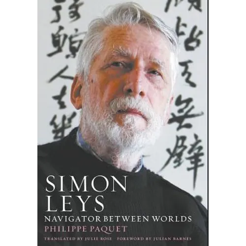 Simon Leys: Navigator between Worlds - Hardcover
