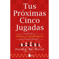 Tus Proximas Cinco Jugadas - Paperback