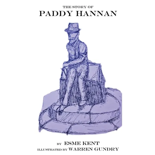 The Story of Paddy Hannan - Hardcover