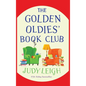 The Golden Oldies' Book Club - Hardcover