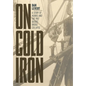 On Cold Iron: A Story of Hubris and the 1907 Quebec Bridge Collapse - Hardcover