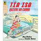 Tia ISA Quiere Un Carro (Tia ISA Wants a Car) - Hardcover