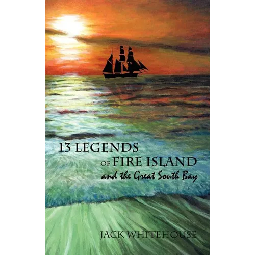 13 Legends of Fire Island: and the Great South Bay - Paperback