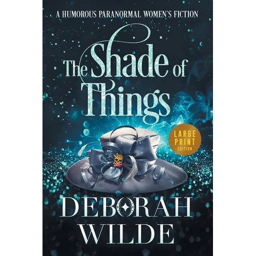 The Shade of Things: A Humorous Paranormal Women's Fiction (Large Print) - Paperback