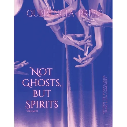 Not Ghosts, But Spirits II: art from the women's & lgbtqia+ communities - Paperback