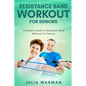 Resistance Band Workout for Seniors: Complete Guide to Resistance Band Workouts for Seniors - Paperback