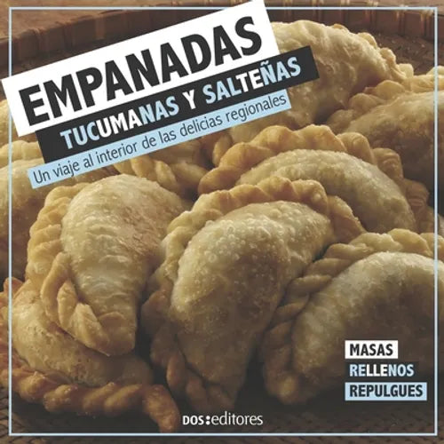 Empanadas Tucumanas Y Salteñas: un viaje al interior de las delicias regionales - Paperback