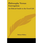 Philosophy Versus Corruption: An Ethical Guide to the Good Life - Paperback