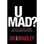U Mad?: U can stop being angry at God, others, and yourself once and for all. - Paperback