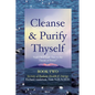 Cleanse & Purify Thyself, Book 2: Secrets of Radiant Health & Energy - Paperback