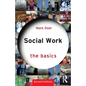 Social Work: The Basics - Paperback