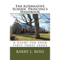 The Alternative School Principal's Handbook: A guide for your first three years - Paperback