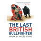 The Last British Bullfighter - Paperback